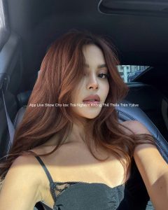 App Live Show Cho Ios: Trải Nghiệm Không Thể Thiếu Trên Yylive 2